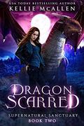 Dragon Scarred: A Dragon Shifter Romance (Supernatural Sanctuary #2) by Kellie McAllen