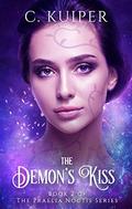 The Demon's Kiss: Book 2 of The Praelia Noctis Series by C. Kuiper