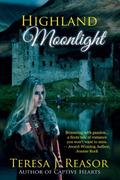 Highland Moonlight  (Scottish Historical Romance) by Teresa J. Reasor