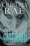 Shattered (Shredded #2) by Kimberly Rae