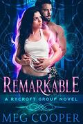 Remarkable (Rycroft Group #1) by Meg Cooper