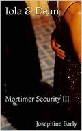 Iola & Dean (Mortimer Security #3) by Josephine Barly