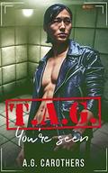 T.A.G. You're Seen (The Assassins' Guild #1) by A.G. Carothers