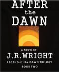 After the Dawn (Legend of the Dawn #2) by J.R. Wright