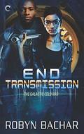 End Transmission (The Galactic Cold War #3) by Robyn Bachar
