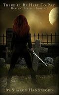 There'll be Hell to Pay (Hellcat #6) by Sharon Hannaford
