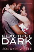 Beautiful Dark (Beautiful Rivers #3) by Jordyn White