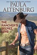The Rancher's Secret Love (The Montana McGregor Brothers #2) by Paula Altenburg