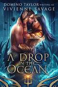 A Drop in the Ocean (Kingdom in the Sea #2) by Domino Taylor