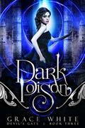 Dark Poison (Devil's Gate #3) by Grace White