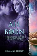Air Born (The Guardian #3) by Rayanne Haines