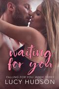 Waiting for You (Falling for You #3) by Lucy Hudson