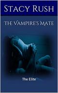 The Vampire's Mate: The Elite by Stacy Rush