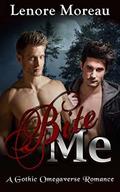 Bite Me: A Gothic Omegaverse Romance by Lenore Moreau