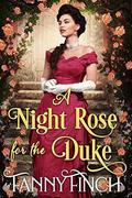 A Night Rose for the Duke: A Clean & Sweet Regency Historical Romance by Fanny Finch