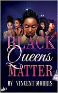 BLACK QUEENS MATTER by Vincent Morris