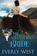 The Adventurous Bride (The Ladies Club of Laramie #7) by Everly West