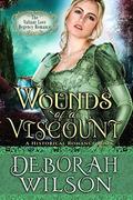 Wounds of A Viscount  (The Valiant Love Regency Romance)  (A Historical Romance Book) by Deborah Wilson