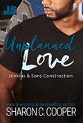 Unplanned Love (Jenkins & Sons Construction #4) by Sharon C Cooper
