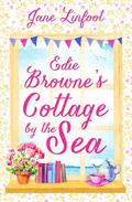 Edie Browne’s Cottage by the Sea: A heartwarming, hilarious romance read set in Cornwall! by Jane Linfoot