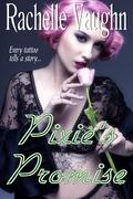 Pixie's Promise (Tattooed by Love #2) by Rachelle Vaughn