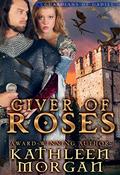 Giver of Roses by Kathleen Morgan
