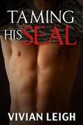Taming His SEAL (Forbidden Desires #1) by Vivian Leigh