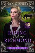 Riding from Richmond (The Pioneer Brides of Rattlesnake Ridge #4) by Sweet Promise Press