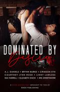 Dominated by Desire: A BDSM Anthology by A.J. Daniels