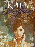 K-Pop my Everything (Seoul Mate #3) by Amelia Oliver