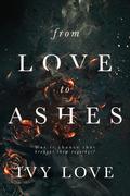 From Love to Ashes by Ivy Love