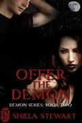 Offer the Demon  (The Demon Series) by Shiela Stewart