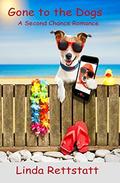 Gone to the Dogs: A Second Chance Romance by Linda Rettstatt