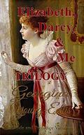 Elizabeth, Darcy, and Me - Trilogy: A Pride and Prejudice Variation  (Elizabeth, Darcy, & Me - Trilogy) by Georgina Young-Ellis