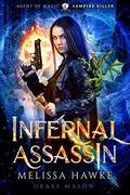 Infernal Assassin: Vampire Killer (Agent of Magic #1) by Drake Mason