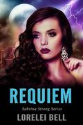 Requiem (Sabrina Strong #6) by Lorelei Bell