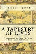 A Tapestry of Lives (A Variation on Jane Austen's Pride and Prejudice #1) by Jean Sims