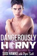 Dangerously H*rny by Susi Hawke, Piper Scott