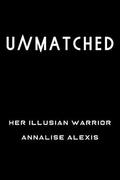 Unmatched (Her Illusian Warrior #3) by Annalise Alexis