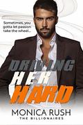 Driving Her Hard (The Billionaires #2) by Monica Rush