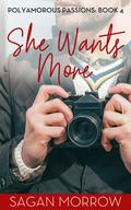 She Wants More (Polyamorous Passions #4) by Sagan Morrow