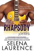 The Rhapsody Series: A Lush Rhapsody, Racing to Rhapsody, Dreaming of Rhapsody, and Addicted to Rhapsody by Selena Laurence