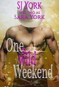 One Wild Weekend by SJ York