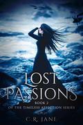Lost Passions: Book 2 of the The Timeless Affection Series by C.R. Jane