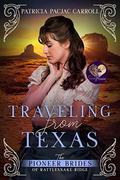 Traveling from Texas (The Pioneer Brides of Rattlesnake Ridge #5) by Sweet Promise Press