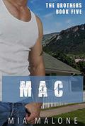 Mac (the Brothers #5) by Mia Malone