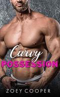 Curvy Possession: A BBW and Her Alpha Hero Romance (Alpha's Curvy Lover #3) by Zoey Cooper