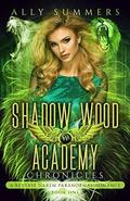 Shadow Wood Academy Chronicles: A Reverse Harem Paranormal Romance Series by Ally Summers