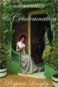 Condescension and Condemnation (The Sweet Regency Romance Series #7) by Perpetua Langley