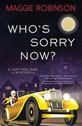 Who's Sorry Now? (Lady Adelaide Mysteries #2) by Maggie Robinson